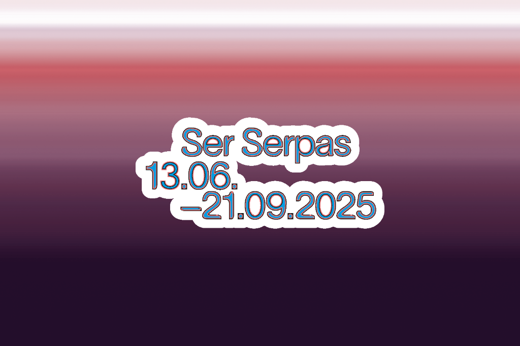 Ein weisser Schriftzug „Ser Serpas 13.06.–21.09.2025“ vor einem rot-lila Farbverlauf-Hintergrund